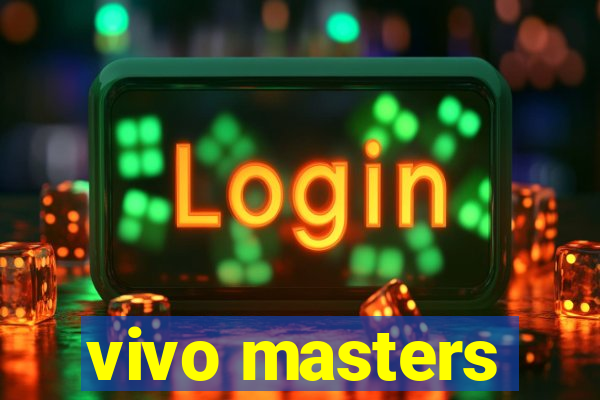 vivo masters